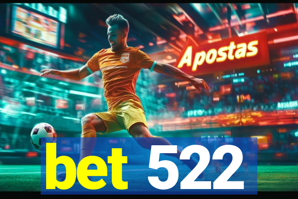 bet 522